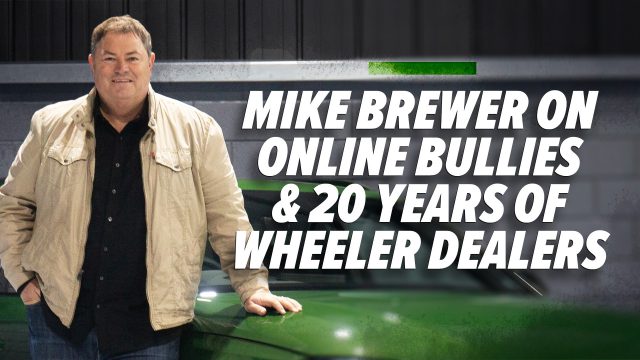 Mike Brewer on bullies and Wheeler Dealers