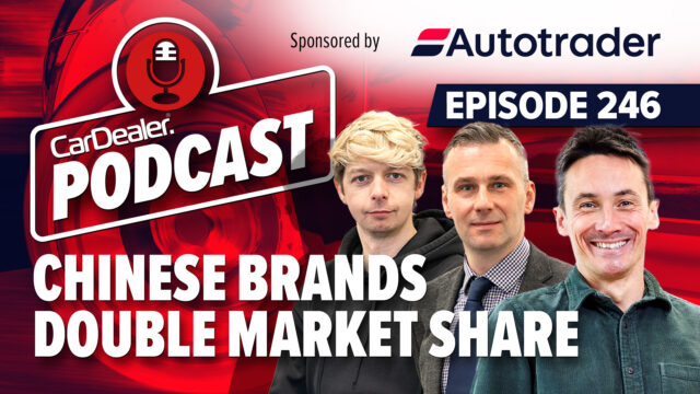 Podcast: Chinese car brands double UK market share as eyes turn to plate-change March